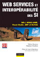 Couverture du livre « Web services et interopérabilité des si ; soa, wsad/j2ee, wbi et indigo » de Monfort/Goudeau aux éditions Dunod