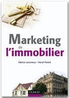 Couverture du livre « Marketing de l'immobilier » de Fabrice Larceneux et Herve Parent aux éditions Dunod