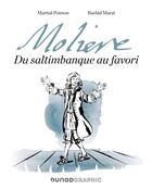 Couverture du livre « Molière : du saltimbanque au favori » de Martial Poirson et Rachid Marai aux éditions Dunod