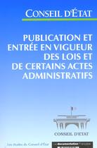 Couverture du livre « Publication et entrée en vigueur des lois et de certains actes administratifs » de Conseil D'Etat aux éditions Documentation Francaise