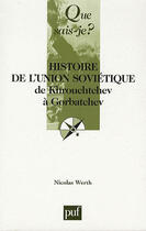 Couverture du livre « Histoire de l'Union soviétique ; de Khrouchtchev à Gorbatchev (3e édition) » de Nicolas Werth aux éditions Que Sais-je ?