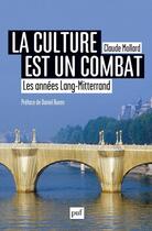 Couverture du livre « La culture est un combat » de Claude Mollard aux éditions Puf