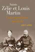 Couverture du livre « Correspondance familiale (1863-1888) » de Martin Zelie aux éditions Cerf