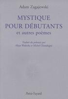 Couverture du livre « Mystique pour débutants et autres poèmes » de Zagajewski-A aux éditions Fayard