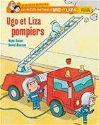 Couverture du livre « Les petits métiers d'Ugo et Liza ; Ugo et Liza, pompiers » de Mymi Doinet et Daniel Blancou aux éditions Hatier