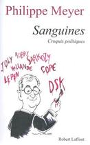 Couverture du livre « Sanguines ; croquis politiques » de Philippe Meyer aux éditions Robert Laffont