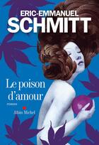 Couverture du livre « Le poison d'amour » de Éric-Emmanuel Schmitt aux éditions Albin Michel