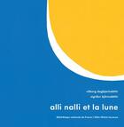 Couverture du livre « Alli Nalli et la lune » de Sigridur Hagalin Bjornsdottir et Vilborg Dagbjartsdottir aux éditions Bnf Editions