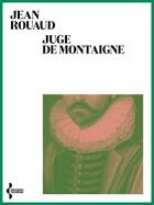 Couverture du livre « Juge de Montaigne » de Jean Rouaud aux éditions Seghers