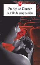 Couverture du livre « La fille du rang derriere » de Francoise Dorner aux éditions Le Livre De Poche