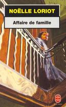 Couverture du livre « Affaire de famille » de Loriot-N aux éditions Le Livre De Poche