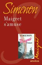 Couverture du livre « Maigret s'amuse » de Georges Simenon aux éditions Omnibus