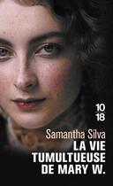 Couverture du livre « La vie tumultueuse de Mary W. » de Samantha Silva aux éditions 10/18