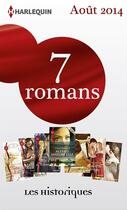 Couverture du livre « 7 romans Les Historiques (nº635 à 641 - août 2014) » de  aux éditions Harlequin