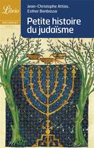 Couverture du livre « Petite histoire du judaisme » de Benbassa/Attias aux éditions J'ai Lu