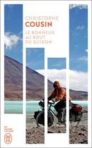 Couverture du livre « Le bonheur au bout du guidon » de Christophe Cousin aux éditions J'ai Lu