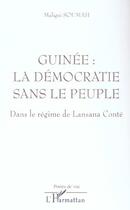 Couverture du livre « Guinee : la democratie sans le peuple - dans le regime de lansana conte » de Maligui Soumah aux éditions L'harmattan
