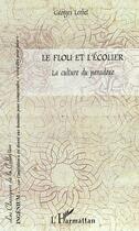 Couverture du livre « Le flou et l'ecolier - la culture du paradoxe » de Georges Lerbet aux éditions Editions L'harmattan