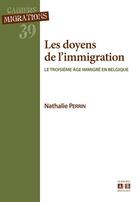 Couverture du livre « Les doyens de l'immigration ; le troisième âge immigré en Belgique » de Nathalie Perrin aux éditions Academia
