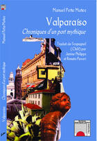 Couverture du livre « Valparaíso ; chroniques d'un port mythique » de Manuel Pena Munoz aux éditions Editions L'harmattan