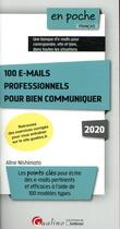 Couverture du livre « 100 e-mails professionnels pour bien communiquer ; les points cles pour écrire des e-mails pertinent et efficaces à l'aide de 100 modèles types (édition 2020) » de Aline Nishimata aux éditions Gualino