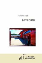 Couverture du livre « Sayonara » de Christian Nael aux éditions Le Manuscrit