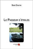 Couverture du livre « Le passeur d'étoiles » de Didier Straitur aux éditions Editions Du Net