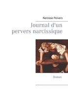 Couverture du livre « Journal d'un pervers narcissique » de Narcisse Pervers aux éditions Books On Demand