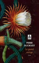 Couverture du livre « Le grand vertige » de Pierre Ducrozet aux éditions Actes Sud