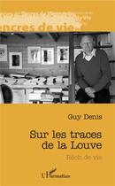 Couverture du livre « Sur les traces de la Louve » de Guy Denis aux éditions L'harmattan