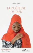 Couverture du livre « La poétesse de dieu » de David Kpelly aux éditions L'harmattan