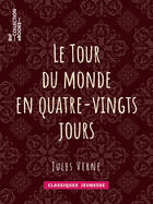 Couverture du livre « Le Tour du monde en quatre-vingts jours » de Jules Verne et Alphonse De Neuville aux éditions Epagine