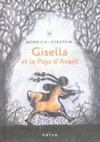 Couverture du livre « Gisella Et Le Pays D'Avant » de Mordicai Gerstein aux éditions Naive