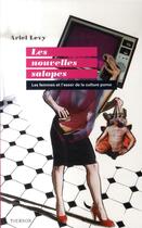 Couverture du livre « Les nouvelles salopes ; les femmes et l'essor de la culture porno » de Ariel Levy aux éditions Tournon