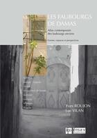 Couverture du livre « Les faubourgs de damas » de Et L.Vilan Y.Roujon aux éditions Presses De L'ifpo