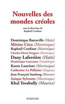 Couverture du livre « Nouvelles des mondes créoles » de Raphael Confiant aux éditions Ecriture