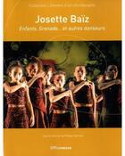 Couverture du livre « Josette Baiz : enfants, grenade... et autres danseurs » de Philippe Verrielec aux éditions Riveneuve