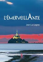 Couverture du livre « L'émerveillante » de Jean-Luc Legros aux éditions Yellow Concept