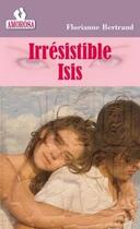 Couverture du livre « Irrésistible Isis » de Bertrand Florianne aux éditions Les Nouveaux Auteurs