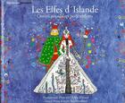 Couverture du livre « Les elfes d'Islande ; contes populaires pour enfants » de Florence Helga Thibault et Anna Kristin Asbjornsdottir aux éditions Eponymes