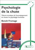 Couverture du livre « Psychologie de la chute : comprendre et accompagner les chuteurs » de Benoit Fromage aux éditions Chronique Sociale