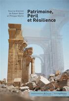 Couverture du livre « Patrimoine, péril et résilience » de Philippe Martin aux éditions Hemispheres