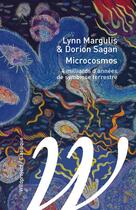 Couverture du livre « Microcosmos : l'histoire des 4 milliards d'années de la vie microbienne » de Lynn Margulis et Dorion Sagan aux éditions Wildproject