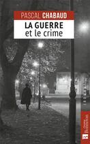 Couverture du livre « La guerre et le crime » de Pascal Chabaud aux éditions Bonneton