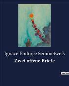 Couverture du livre « Zwei offene briefe » de Semmelweis I P. aux éditions Culturea