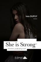 Couverture du livre « She is strong » de Ines Dupuy aux éditions Saint Honore Editions