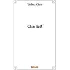 Couverture du livre « Charlieb » de Chris Thelma aux éditions Edilivre