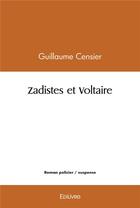 Couverture du livre « Zadistes et voltaire » de Guillaume Censier aux éditions Edilivre