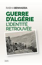 Couverture du livre « Guerre d'Algérie : L'identité retrouvée » de Rabha Benhadda aux éditions Nouvelles Sources