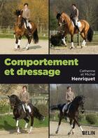 Couverture du livre « Comportement et dressage » de Henriquet/Henriquet aux éditions Belin Equitation